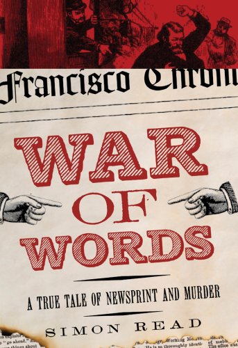 War of Words: A True Tale of Newsprint and Murder by Simon Read