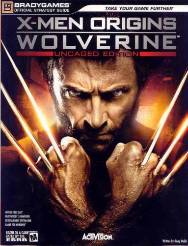 X-Men Origins: Wolverine (BradyGames Official Strategy Guide) by Doug Walsh