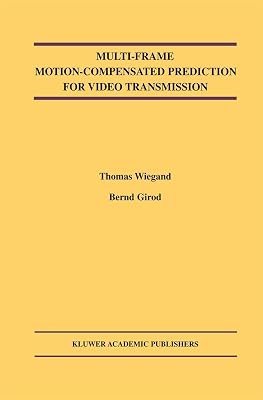 Multi-Frame Motion-Compensated Prediction for Video Transmission (The Springer International Series in Engineering and Computer Science, 636)