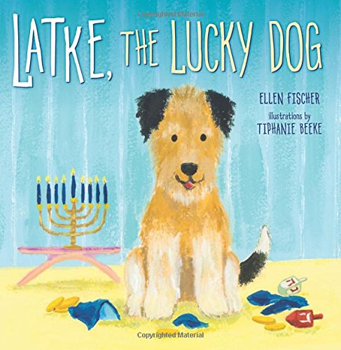 Latke, the Lucky Dog by Ellen Fischer