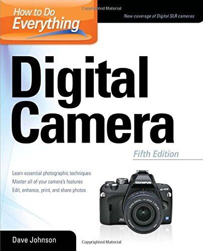 How to Do Everything: Digital Camera by Dave Johnson