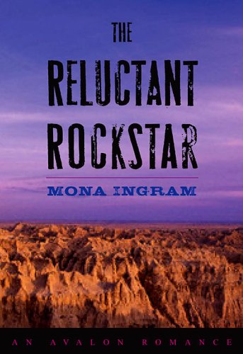 The Reluctant Rockstar (Avalon Romance) by Mona Ingram