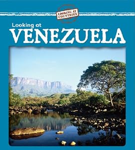 Looking at Venezuela (Looking at Countries)