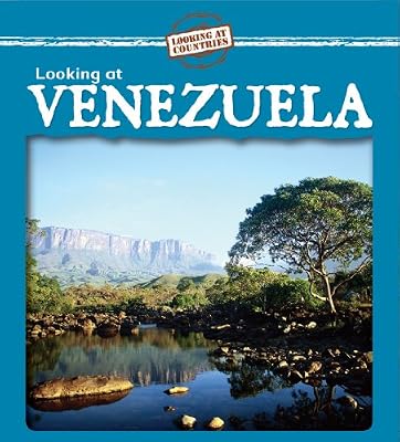 Looking at Venezuela (Looking at Countries)