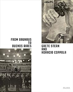 From Bauhaus to Buenos Aires: Grete Stern &amp; Horacio Coppola by Grete Stern 
			
			
		
		
		
       	 
       		
       			(Photographer),