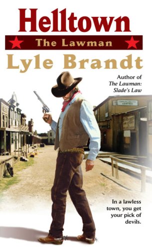 The Lawman: Helltown by Lyle Brandt