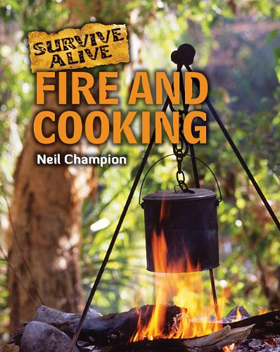 Fire and Cooking (Survive Alive) by Neil Champion