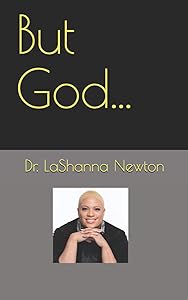 But God... by Dr. LaShanna Newton