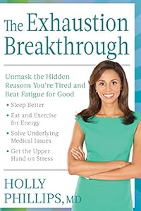 The Exhaustion Breakthrough:&nbsp;Unmask the Hidden Reasons You're Tired and Beat Fatigue for Good