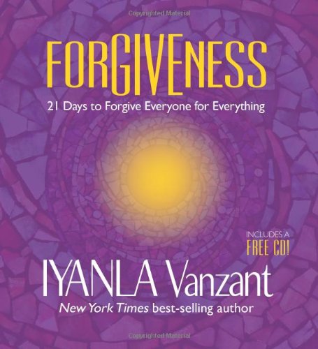 Forgiveness: 21 Days to Forgive Everyone for Everything by Iyanla Vanzant