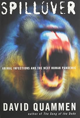 Spillover: Animal Infections and the Next Human Pandemic
