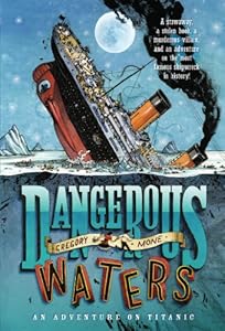 Dangerous Waters: An Adventure on the Titanic