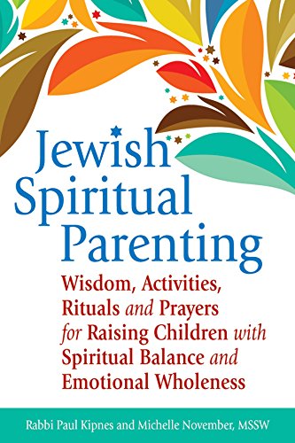 Jewish Spiritual Parenting: Wisdom, Activities, Rituals and Prayers for Raising Children with Spiritual Balance and Emotional Wholeness by Rabbi Paul J. Kipnes 
			
			
		
		
		
       	 
       		
       			,