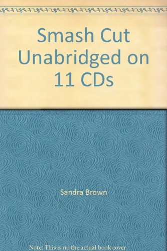 Smash Cut Unabridged on 11 CDs by Sandra Brown
