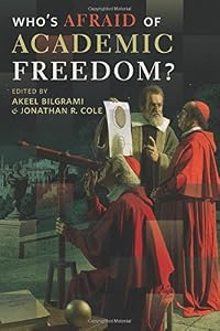 Who's Afraid of Academic Freedom? by Akeel Bilgrami  (Editor),