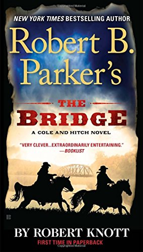 Robert B. Parker's The Bridge by Robert Knott