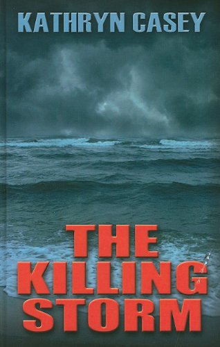 The Killing Storm by Kathryn Casey