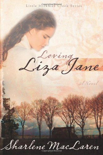 Loving Liza Jane (Little Hickman Creek Series #1) by Sharlene MacLaren