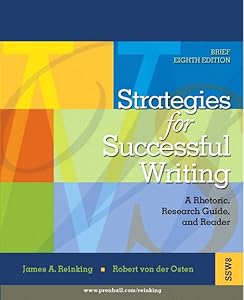 Strategies for Successful Writing: A Rhetoric, Research Guide and Reader (8th Edition)