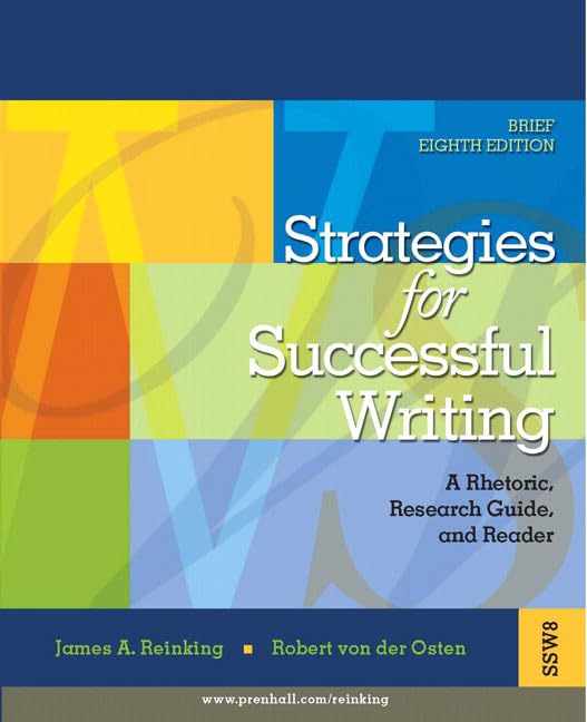 Strategies for Successful Writing: A Rhetoric, Research Guide and Reader (8th Edition) by James A. Reinking