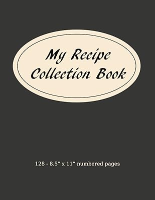 My Recipe Collection Book: DIY Cookbook 128 - 8.5" x 11" numbered pages.