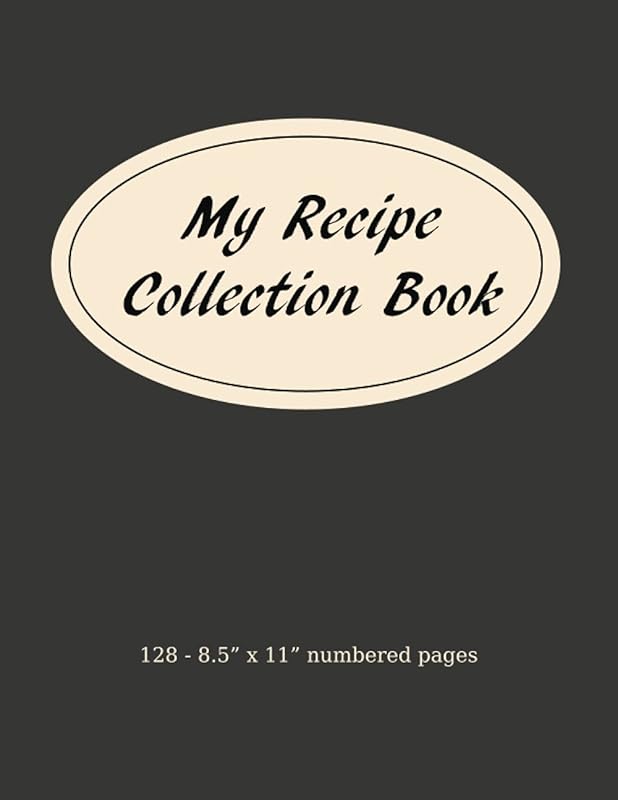 My Recipe Collection Book: DIY Cookbook 128 - 8.5" x 11" numbered pages. by Morgan Road Studios