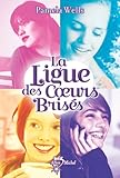 La ligue des coeurs brisés, tome 1 par Pamela Wells