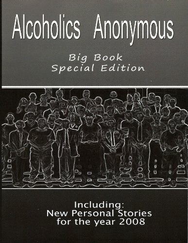 Alcoholics Anonymous Big Book Special Edition Including New Personal Stories for the Year 2008 (Alcoholics Anonymous, 1) by AA
