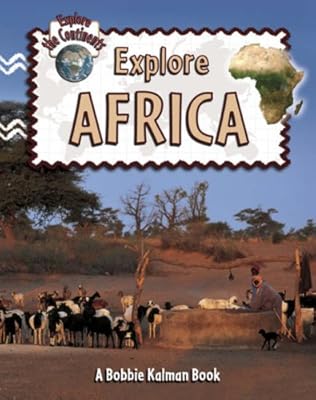 Explore Africa (Explore the Continents)
