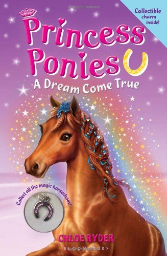 Princess Ponies 2: A Dream Come True by Chloe Ryder