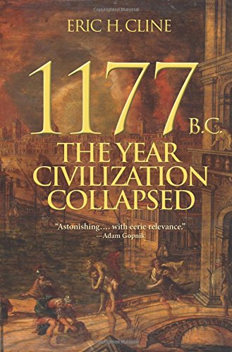 1177 B.C.: The Year Civilization Collapsed by Eric H. Cline