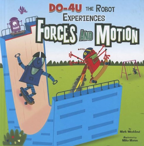 DO-4U the Robot Experiences Forces and Motion by Mark Weakland