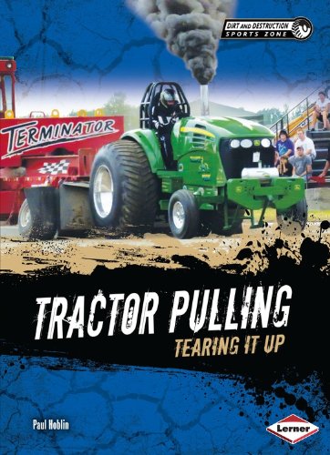 Tractor Pulling: Tearing It Up by Paul Hoblin
