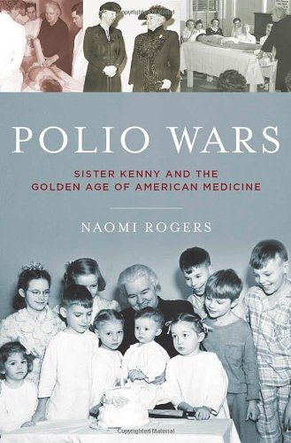 Polio Wars: Sister Kenny and the Golden Age of American Medicine by David Runciman