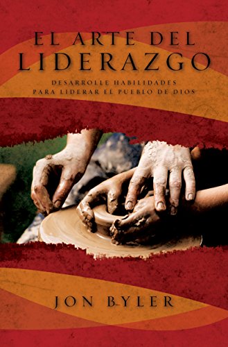 El arte del liderazgo: Desarrolle habilidades para liderar el pueblo de Dios (Spanish Edition) by Rick Warren