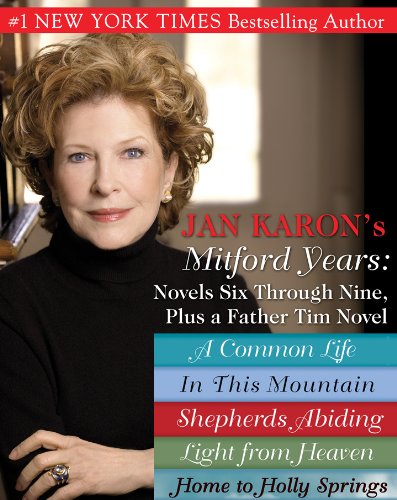Jan Karons Mitford Years: Novels Six Through Nine; Plus a Father Tim Novel by Jan Karon