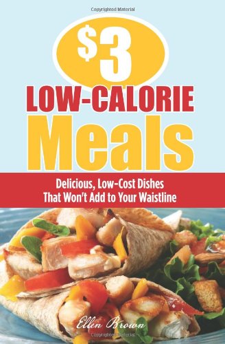 $3 low-calorie meals by Ellen Brown