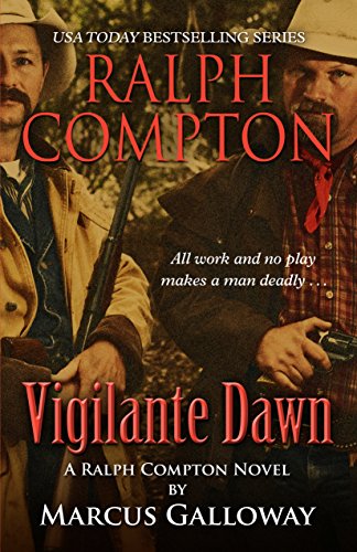 Ralph Compton: Vigilante Dawn by Marcus Galloway