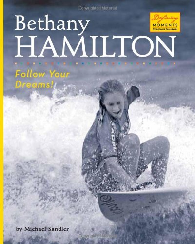 Bethany Hamilton: Follow Your Dreams! by Michael Sandler