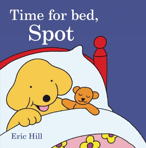 Time For Bed, Spot by Eric Hill