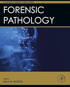 Forensic Pathology (Advanced Forensic Science Series)