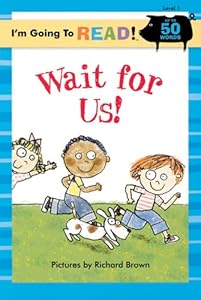 I'm Going to Read (Level 1): Wait for Us! (I'm Going to Read Series)