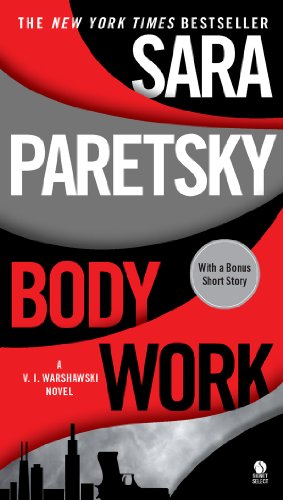 Body Work: A V.I. Warshawski Novel (V.I. Warshawski Novels Book 14) by Sara Paretsky