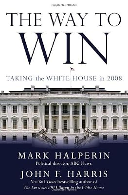 The Way to Win: Taking the White House in 2008