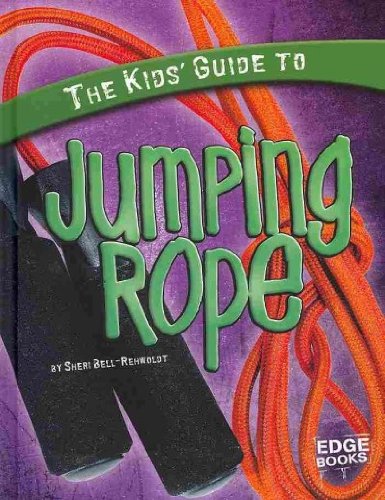 The Kids' Guide to Jumping Rope by Sheri Bell-Rehwoldt