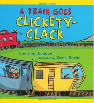 A Train Goes Clickety-Clack