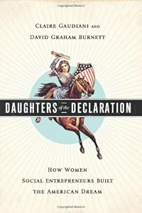 Daughters of the Declaration: How Women Social Entrepreneurs Built the American Dream