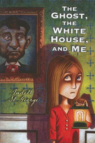 The Ghost, the White House and Me by Judith St George