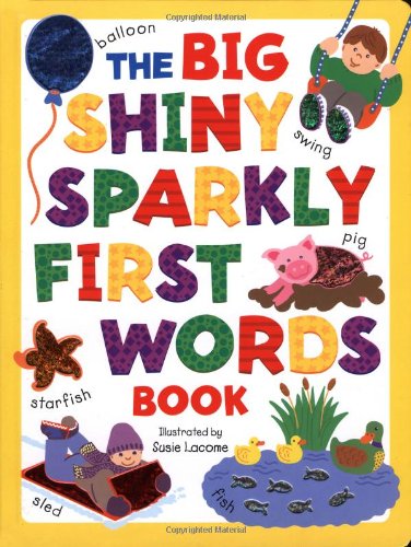 The Big Shiny Sparkly First Word Book by Susie Lacome