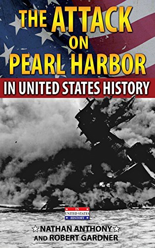 The Attack on Pearl Harbor in United States History by Nathan Anthony 
			
			
		
		
		
       	 
       		
       			,